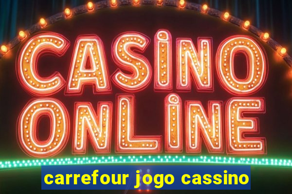 carrefour jogo cassino